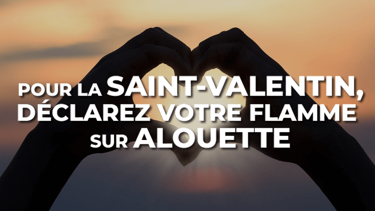 La Saint-Valentin sur Alouette
